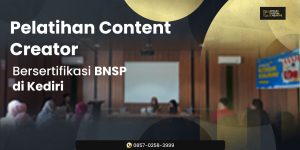 Pelatihan Content Creator Bersertifikasi BNSP di Kediri: