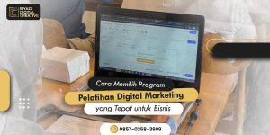 Cara Memilih Program Pelatihan Digital Marketing