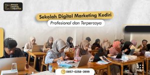 Sekolah Digital Marketing Kediri: Profesional dan Terpercaya